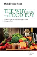 The why behind the food buy. Contradictions of food consumption amid changing times di Maria Giovanna Onorati edito da Bocconi University Press