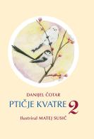 Pticje kvatre vol.2 di Danijel Cotar edito da Goriska Mohorjeva