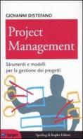 Project management. Strumenti e modelli per la gestione dei progetti di Giovanni Distefano edito da Sperling & Kupfer