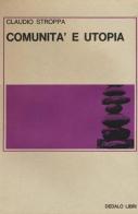 Comunità e utopia di Claudio Stroppa edito da edizioni Dedalo