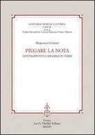 Piegare la nota. Contrappunto e dramma in Verdi di Marcello Conati edito da Olschki