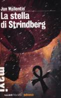 La stella di Strindberg di Jan Wallentin edito da Marsilio