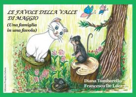 Le favole della valle di maggio. (Una famiglia in una favola) di Diana Tumbarello, Francesco De Luca edito da Progetto Cultura