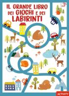 Il grande libro dei giochi e dei labirinti. Ediz. a colori edito da Pulce