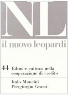 Ethos e cultura nella cooperazione di credito di Italo Mancini, Piergiorgio Grassi edito da Quattroventi