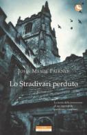 Lo Stradivari perduto di John Meade Falkner edito da Neri Pozza