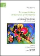 La comunicazione nella società ipercomplessa. Istanze per l'agire comunicativo e la condivisione della conoscenza nella network society di Piero Dominici edito da Aracne