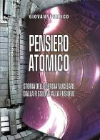 Pensiero atomico. Storia dell'energia nucleare dalla fissione alla fusione di Giovanni Errico edito da Susil Edizioni