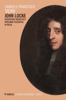 John Locke. Dispositivo teoretico e ricezione filosofica in Italia di Samuele Francesco Tadini edito da Mimesis