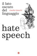 Hate speech. Il lato oscuro del linguaggio di Claudia Bianchi edito da Laterza