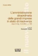 L' amministrazione straordinaria delle grandi imprese in stato di insolvenza di Concetto Costa edito da Utet Giuridica