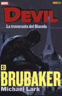 La traversata del diavolo. Devil. Ed Brubaker Michael Lark collection vol.2 di Ed Brubaker, Michael Lark edito da Panini Comics