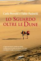 Lo sguardo oltre le dune di Carla Perrotti, Fabio Pasinetti edito da Corbaccio