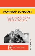 Alle montagne della follia di Howard P. Lovecraft edito da Edizioni Clandestine