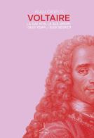 Voltaire. La sua vita, le sue opere, i suoi tempi, i suoi segreti di Jean Orieux edito da Ghibli