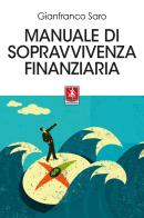 Manuale di sopravvivenza finanziaria di Gianfranco Saro edito da Anteprima Edizioni