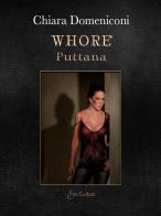 Whore. Puttana di Chiara Domeniconi edito da Eroscultura.com