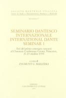 Seminario dantesco internazionale-International Dante seminar. Atti del 1º Convegno (Princeton, Chauncey conference center, 21-23 ottobre 1994) edito da Le Lettere