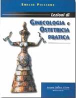 Lezioni di ginecologia e ostetricia pratica vol.2 di Emilio Piccione edito da Antonio Delfino Editore