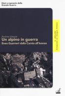 Un alpino in guerra. Enea Guarneri dalla Carnia all'Isonzo di Andrea Vazzaz edito da Gaspari