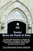 Dossier Monte dei Paschi di Siena edito da Kaos