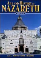 Art and history of Nazareth di Eugenio Alliata edito da Bonechi