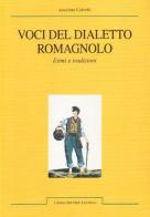 Voci del dialetto romagnolo. Etimi e tradizioni di Anselmo Calvetti edito da Longo Angelo