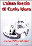 L' altra faccia di Carlo Marx di Richard Wurmbrand edito da Uomini Nuovi