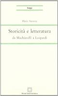 Storicità e letteratura. Da Machiavelli a Leopardi di Mario Sansone edito da Edizioni Scientifiche Italiane