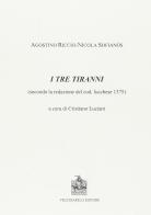 I tre tiranni. Secondo la redazione del cod. lucchese 1375 di Agostino Ricchi, Nicola Sofianos edito da Vecchiarelli