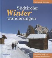 Südtiroler Winterwanderungen Bildwanderbuch mit 60 Winterwanderungen di Hanspaul Menara edito da Athesia