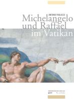 Michelangelo und Rafael im Vatikan. Ediz. illustrata di Antonio Paolucci edito da Edizioni Musei Vaticani