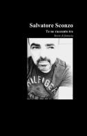 Te ne racconto tre di Salvatore Sconzo edito da ilmiolibro self publishing