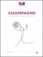 Champagne di Armando Lazzaroni, Mario Garuti, Cristiano Casiraghi edito da Bevivino