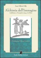 Alchimia dell'immagine. L'alchimia e il transfert. Jung e la Klein di Luca Valerio Fabj edito da Persiani