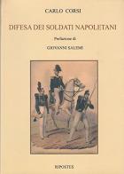 La difesa dei soldati napoletani di Carlo Corsi edito da Ripostes