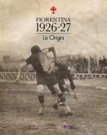 Fiorentina 1926-27. Le origini edito da Museo Viola