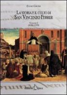 La storia e il culto di San Vincenzo Ferrer vol.1 di Ennio Grossi edito da Kirke