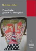 Fraseologia, gramática, lexicografía di María Valero Gisbert edito da Universitas Studiorum