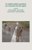 Un modello statico georiferito per il fenomeno dei cani vaganti edito da Maffei