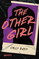The other girl di Emily Barr edito da Giunti Editore