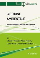 Gestione ambientale. Manuale operativo di Stefano Maglia, Paolo Pipere, Luca Prati edito da Tuttoambiente