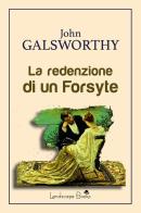 La redenzione di un Forsyte di John Galsworthy edito da Landscape Books