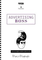 Advertising boss. Domina budget e obiettivi dei tuoi adv di Marco Magnaghi edito da Flacowski