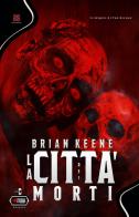 La città dei morti di Brian Keene edito da Independent Legions Publishing