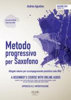 Metodo progressivo per saxofono. Approccio all'improvvisazione. Ediz. italiana e inglese di Andrea Agostino edito da Aloe