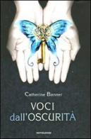 Voci dall'oscurità di Catherine Banner edito da Mondadori