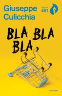 Bla bla bla di Giuseppe Culicchia edito da Mondadori
