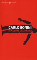 Il corpo del reato di Carlo Bonini edito da Feltrinelli