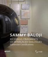 Sammy Baloji. K(c)ongo, fragments of interlaced dialogues. Ediz. illustrata edito da Giunti Editore